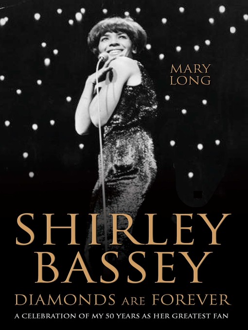 Title details for Diamonds Are Forever--Shirley Bassey by Mary Long - Available